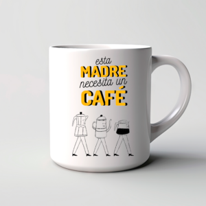 Taza Esta Madre Necesita un Café Día de la Madre