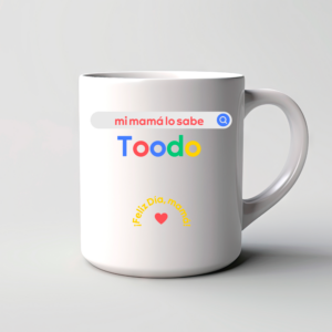 Taza Mi Mamá lo Sabe Todo Regalo Madre