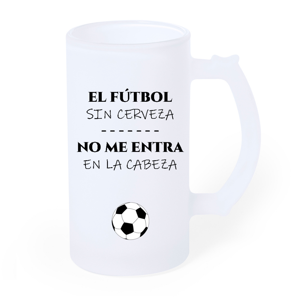 Jarra Cerveza "El Fútbol Sin Cerveza No Me Entra en la cabeza"