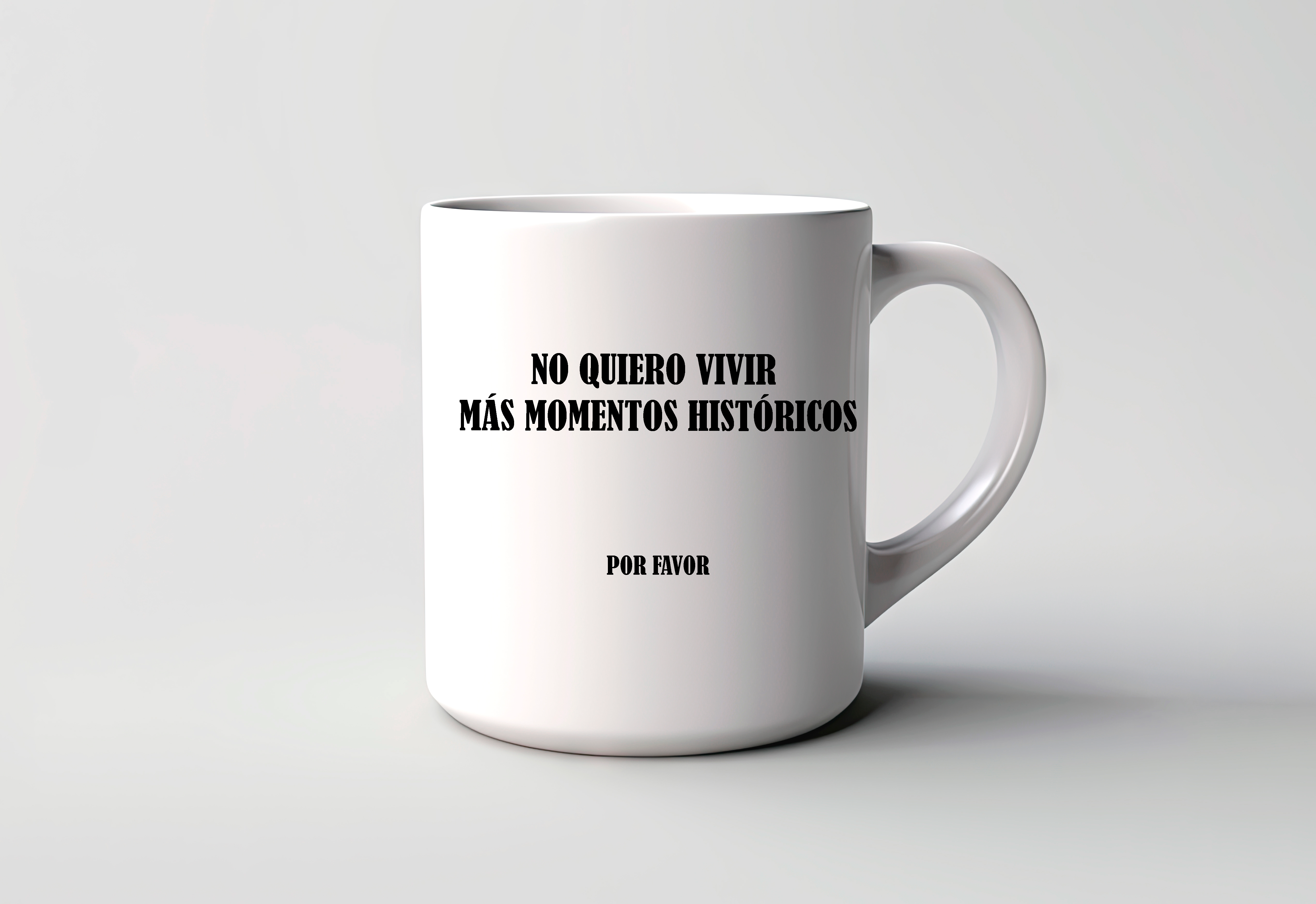 Taza No Quiero Vivir Más Momentos Históricos