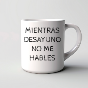Taza Mientras Desayuno No Me Hables Mañana