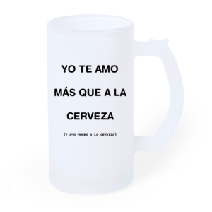 Jarra Cerveza Yo Te Amo Más que a la Cerveza
