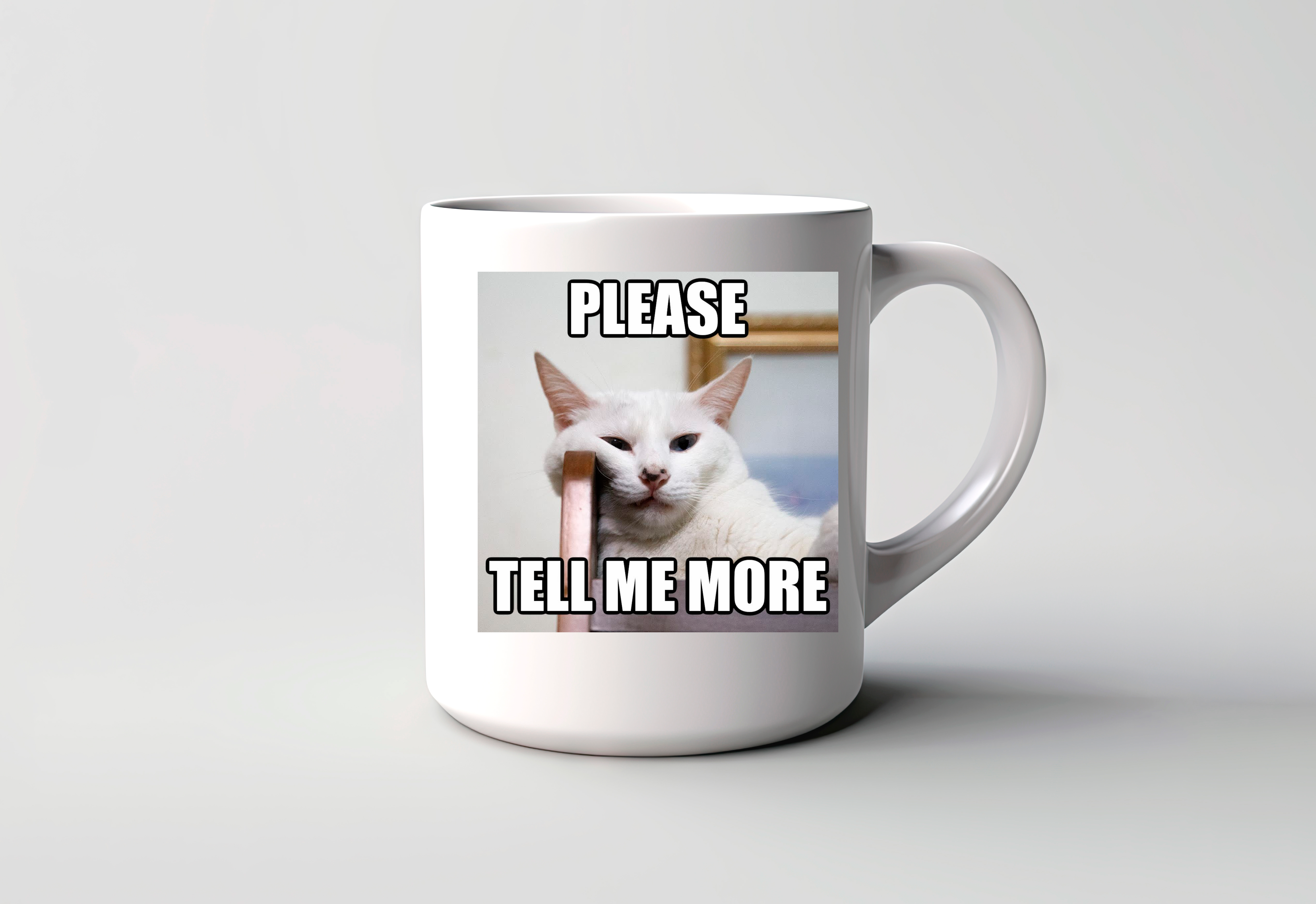 Taza Meme Gato Please Tell Me More