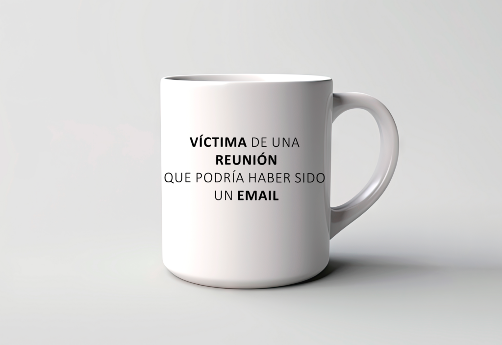 Taza Oficina Víctima de una Reunión que Podría Haber Sido un Email